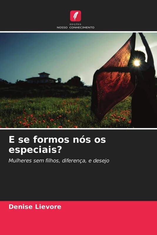 E se formos nós os especiais?: Mulheres sem filhos, diferença, e desejo