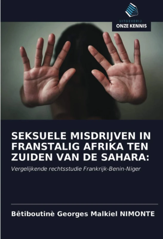 SEKSUELE MISDRIJVEN IN FRANSTALIG AFRIKA TEN ZUIDEN VAN DE SAHARA:: Vergelijkende rechtsstudie Frankrijk-Benin-Niger - Image 1
