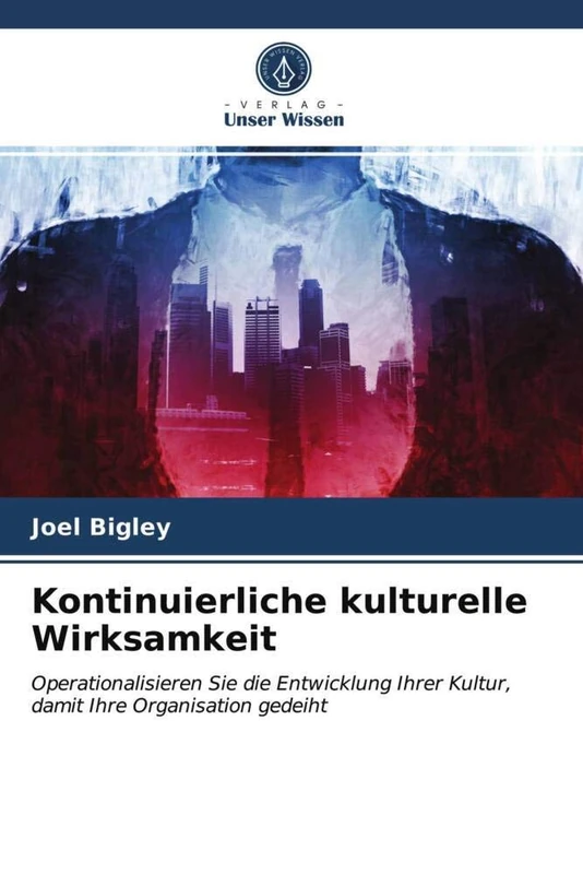 Kontinuierliche kulturelle Wirksamkeit: Operationalisieren Sie die Entwicklung Ihrer Kultur, damit Ihre Organisation gedeiht