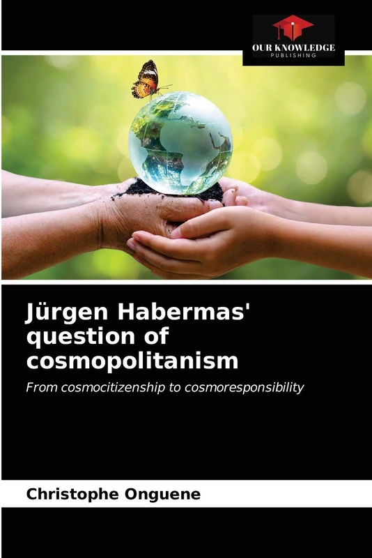Jürgen Habermas' question of cosmopolitanism: From cosmocitizenship to cosmoresponsibility