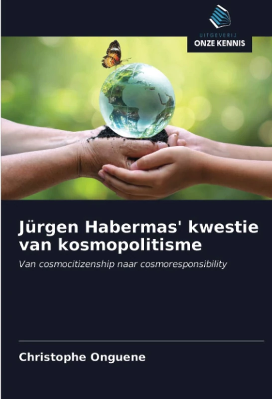 Jürgen Habermas' kwestie van kosmopolitisme: Van cosmocitizenship naar cosmoresponsibility