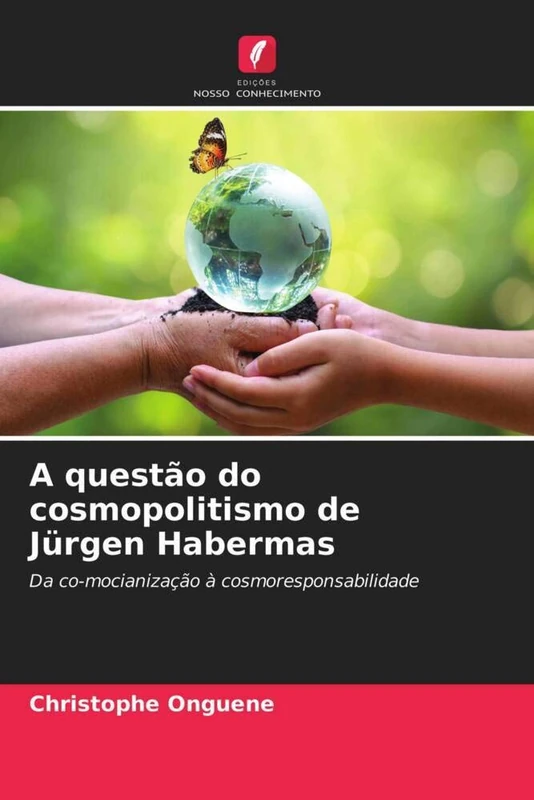 A questão do cosmopolitismo de Jürgen Habermas: Da co-mocianização à cosmoresponsabilidade