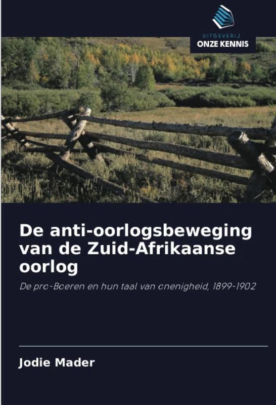 De anti-oorlogsbeweging van de Zuid-Afrikaanse oorlog: De pro-Boeren en hun taal van onenigheid, 1899-1902