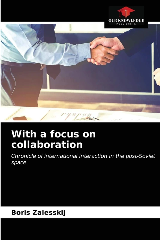 With a focus on collaboration: Chronicle of international interaction in the post-Soviet space