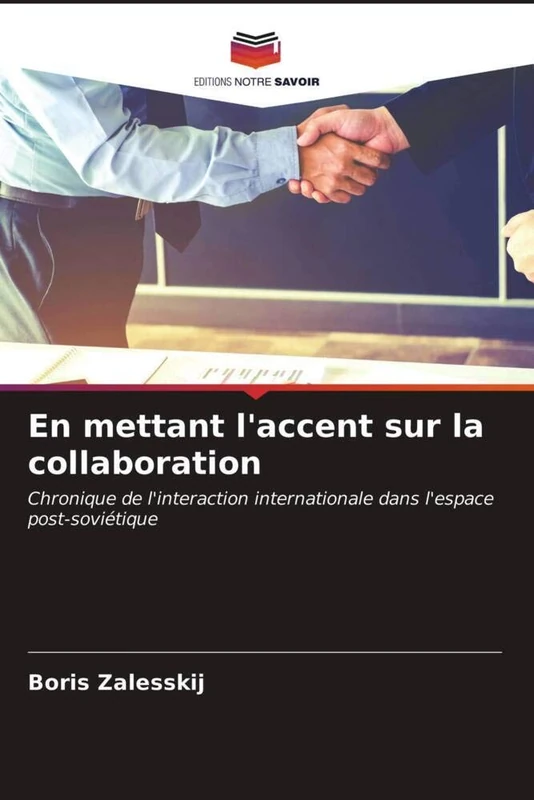 En mettant l'accent sur la collaboration: Chronique de l'interaction internationale dans l'espace post-soviétique