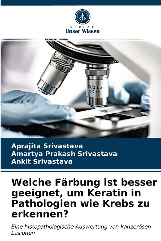 Welche Färbung ist besser geeignet, um Keratin in Pathologien wie Krebs zu erkennen?: Eine histopathologische Auswertung von kanzerösen Läsionen