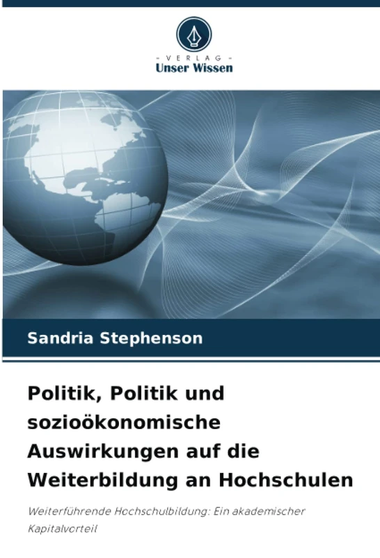 Politik, Politik und sozioökonomische Auswirkungen auf die Weiterbildung an Hochschulen: Weiterführende Hochschulbildung: Ein akademischer Kapitalvorteil