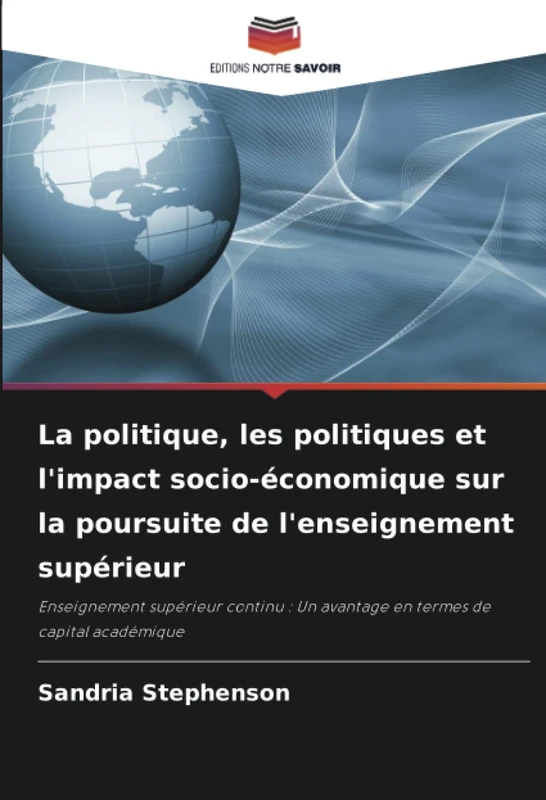 La politique, les politiques et l'impact socio-économique sur la poursuite de l'enseignement supérieur: Enseignement supérieur continu : Un avantage en termes de capital académique