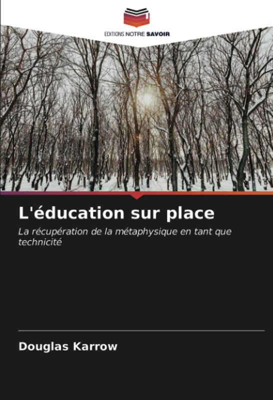 L'éducation sur place: La récupération de la métaphysique en tant que technicité