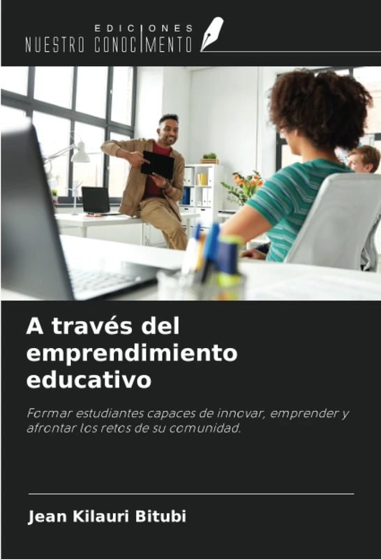 A través del emprendimiento educativo: Formar estudiantes capaces de innovar, emprender y afrontar los retos de su comunidad.