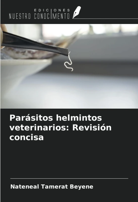 Parásitos helmintos veterinarios: Revisión concisa