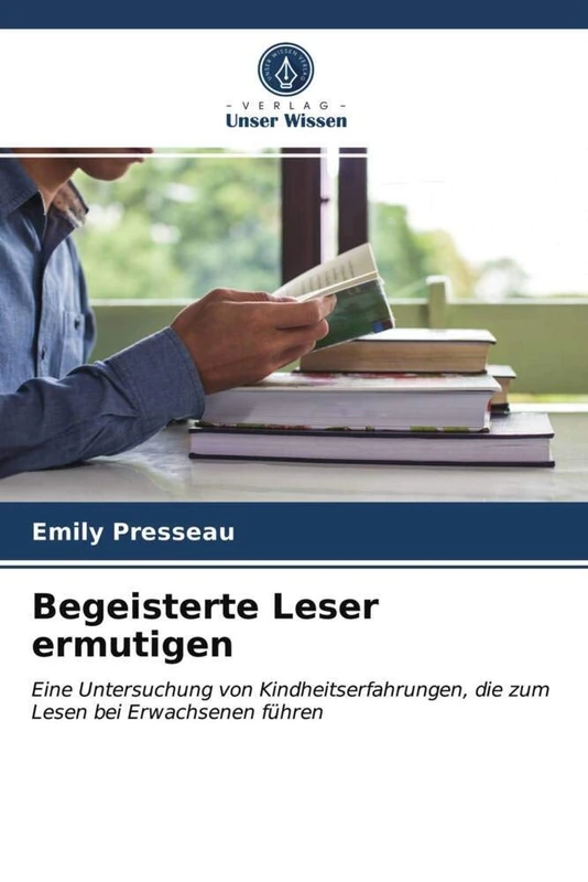 Begeisterte Leser ermutigen: Eine Untersuchung von Kindheitserfahrungen, die zum Lesen bei Erwachsenen führen