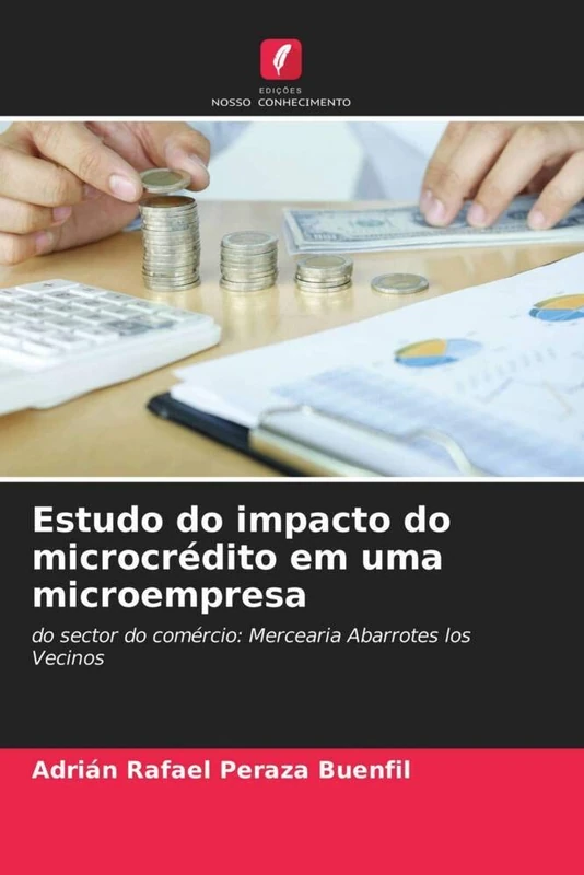Estudo do impacto do microcrédito em uma microempresa: do sector do comércio: Mercearia Abarrotes los Vecinos