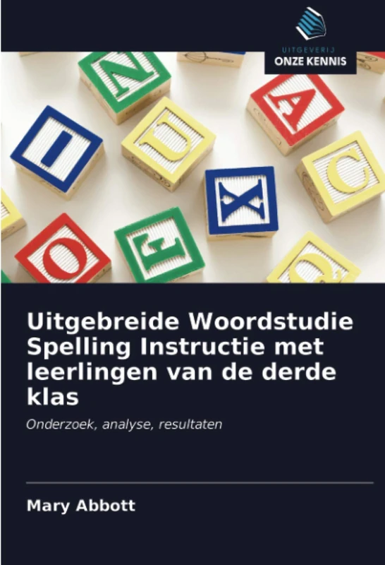 Uitgebreide Woordstudie Spelling Instructie met leerlingen van de derde klas: Onderzoek, analyse, resultaten
