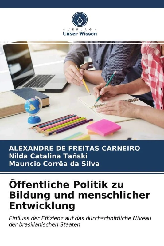 Öffentliche Politik zu Bildung und menschlicher Entwicklung: Einfluss der Effizienz auf das durchschnittliche Niveau der brasilianischen Staaten