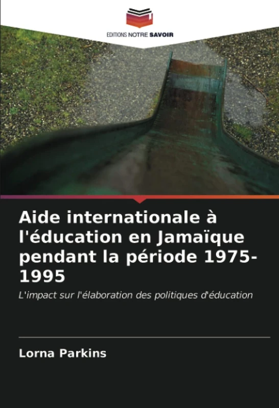 Aide internationale à l'éducation en Jamaïque pendant la période 1975-1995: L'impact sur l'élaboration des politiques d'éducation