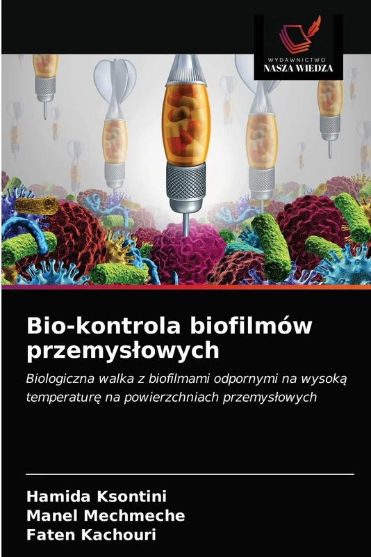 Bio-kontrola biofilmów przemysłowych: Biologiczna walka z biofilmami odpornymi na wysoką temperaturę na powierzchniach przemysłowych - Image 1