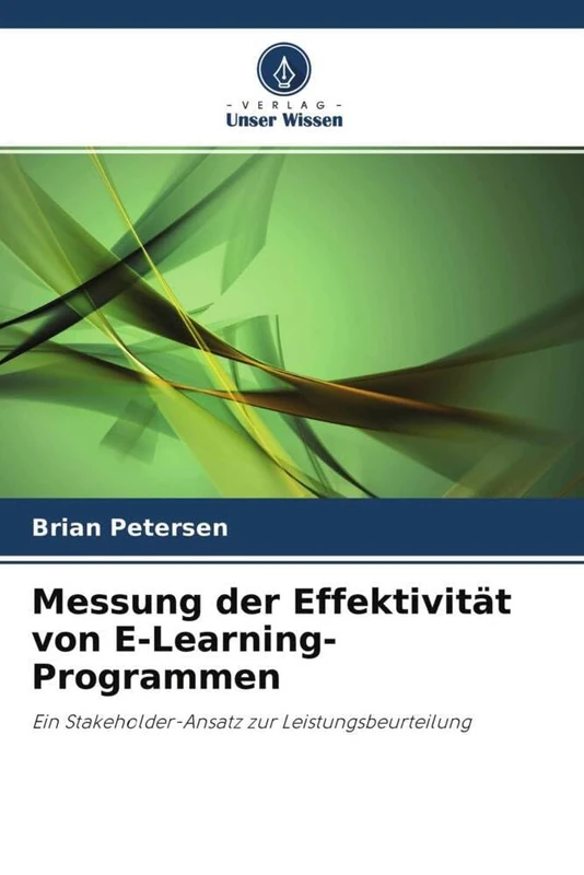 Messung der Effektivität von E-Learning-Programmen: Ein Stakeholder-Ansatz zur Leistungsbeurteilung