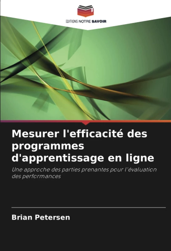 Mesurer l'efficacité des programmes d'apprentissage en ligne: Une approche des parties prenantes pour l'évaluation des performances