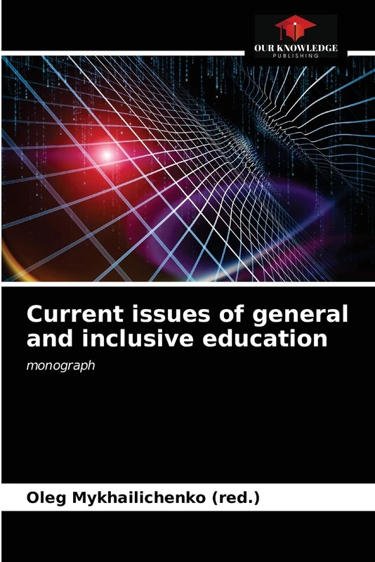 Current issues of general and inclusive education: monograph