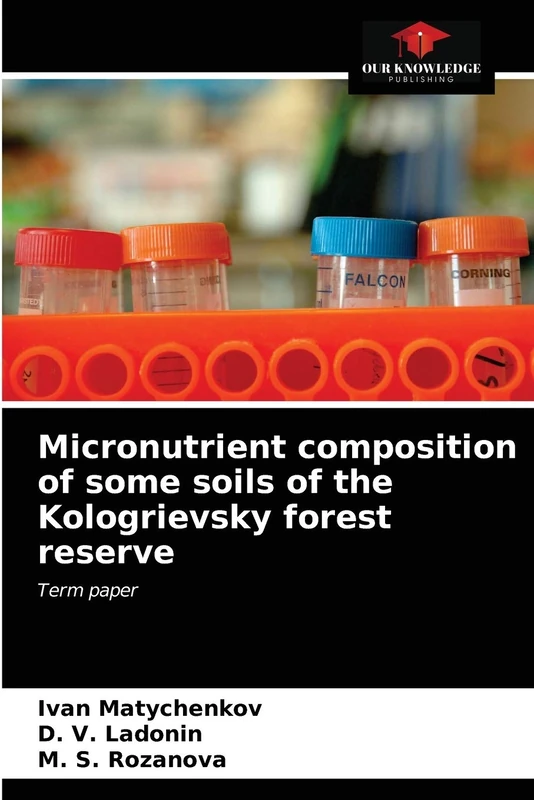 Micronutrient composition of some soils of the Kologrievsky forest reserve: Term paper