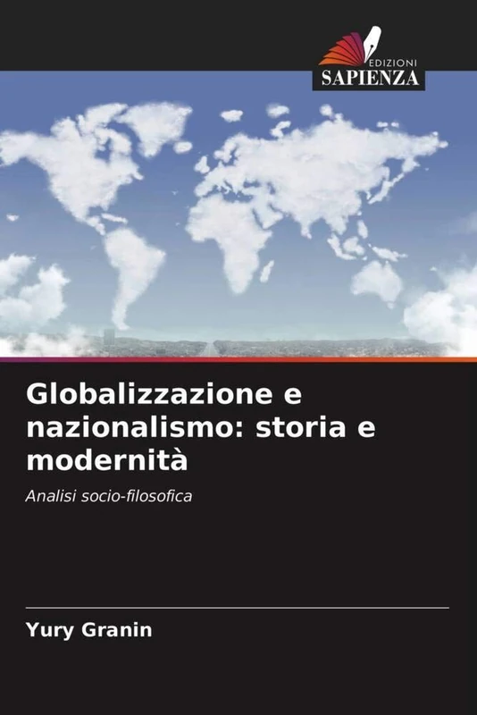 Globalizzazione e nazionalismo: storia e modernità: Analisi socio-filosofica