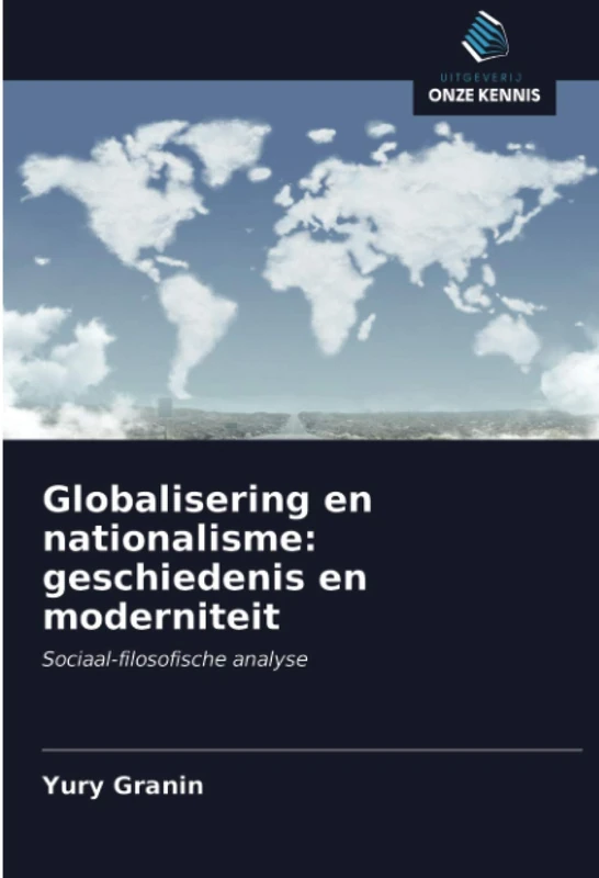 Globalisering en nationalisme: geschiedenis en moderniteit: Sociaal-filosofische analyse