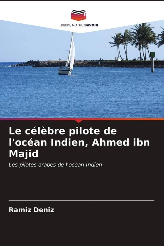 Le célèbre pilote de l'océan Indien, Ahmed ibn Majid: Les pilotes arabes de l'océan Indien - Image 1