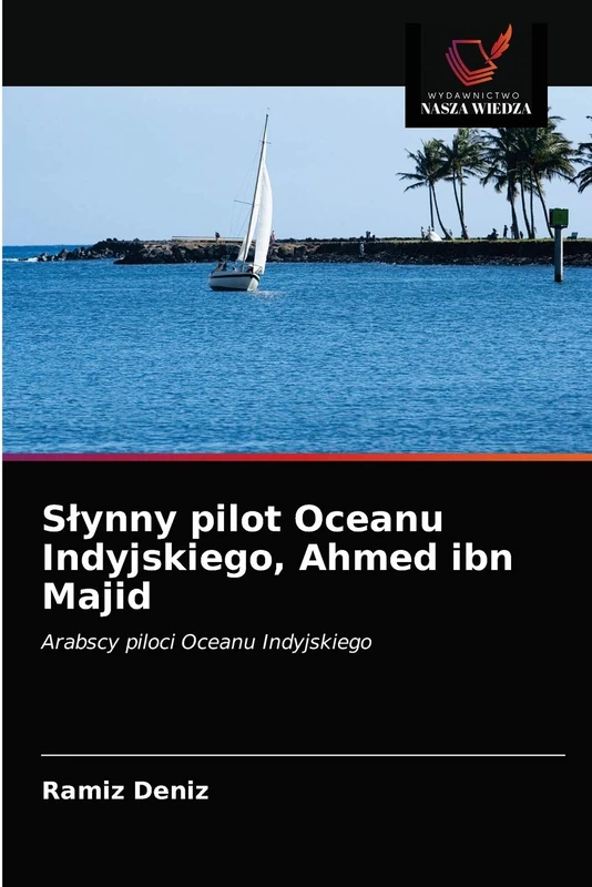 Słynny pilot Oceanu Indyjskiego, Ahmed ibn Majid: Arabscy piloci Oceanu Indyjskiego - Image 1