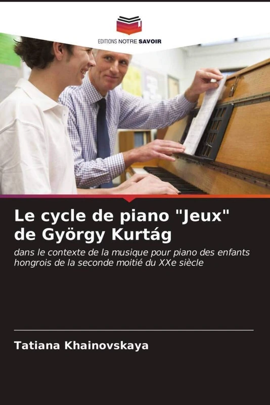 Le cycle de piano "Jeux" de György Kurtág: dans le contexte de la musique pour piano des enfants hongrois de la seconde moitié du XXe siècle