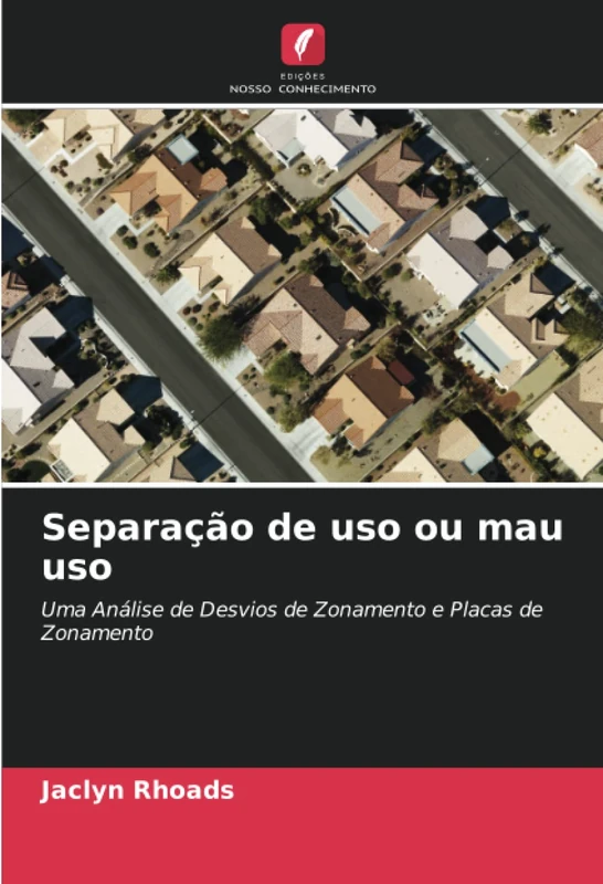 Separação de uso ou mau uso: Uma Análise de Desvios de Zonamento e Placas de Zonamento