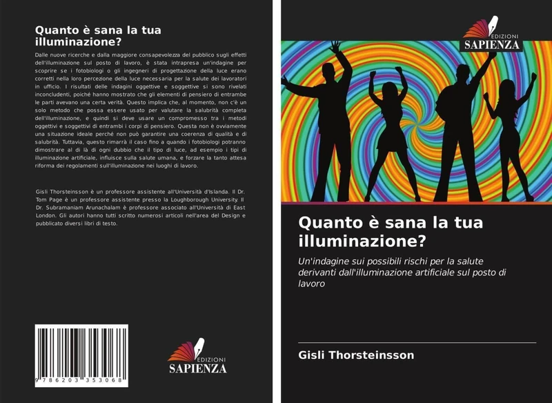 Quanto è sana la tua illuminazione?: Un'indagine sui possibili rischi per la salute derivanti dall'illuminazione artificiale sul posto di lavoro
