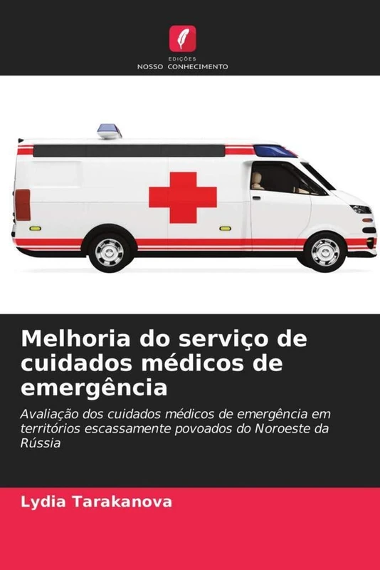Melhoria do serviço de cuidados médicos de emergência: Avaliação dos cuidados médicos de emergência em territórios escassamente povoados do Noroeste da Rússia