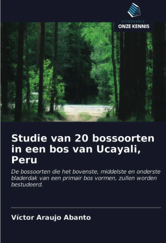 Studie van 20 bossoorten in een bos van Ucayali, Peru: De bossoorten die het bovenste, middelste en onderste bladerdak van een primair bos vormen, zullen worden bestudeerd.