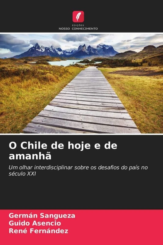 O Chile de hoje e de amanhã: Um olhar interdisciplinar sobre os desafios do país no século XXI
