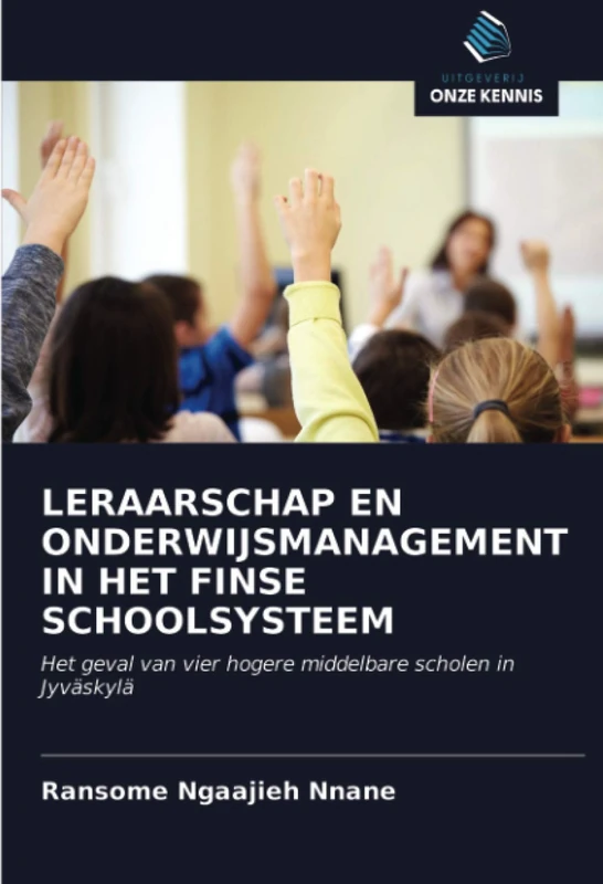 LERAARSCHAP EN ONDERWIJSMANAGEMENT IN HET FINSE SCHOOLSYSTEEM: Het geval van vier hogere middelbare scholen in Jyväskylä - Image 1