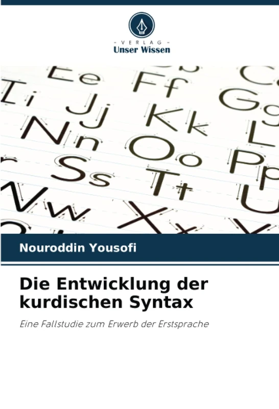 Die Entwicklung der kurdischen Syntax: Eine Fallstudie zum Erwerb der Erstsprache
