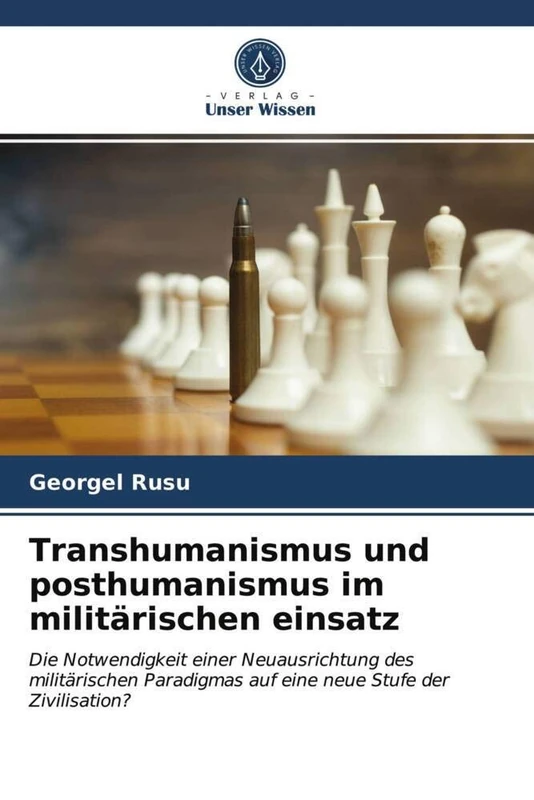 Transhumanismus und posthumanismus im militärischen einsatz: Die Notwendigkeit einer Neuausrichtung des militärischen Paradigmas auf eine neue Stufe der Zivilisation? - Image 1