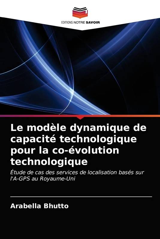 Le modèle dynamique de capacité technologique pour la co-évolution technologique: Étude de cas des services de localisation basés sur l'A-GPS au Royaume-Uni