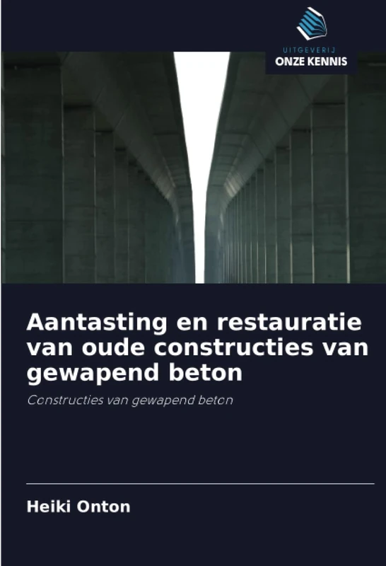 Aantasting en restauratie van oude constructies van gewapend beton: Constructies van gewapend beton