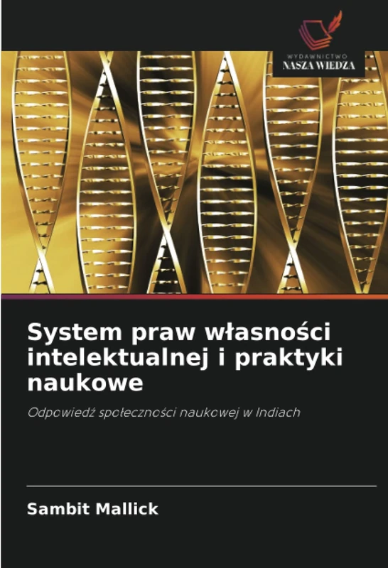 System praw własności intelektualnej i praktyki naukowe: Odpowiedź społeczności naukowej w Indiach: Odpowied¿ spo¿eczno¿ci naukowej w Indiach