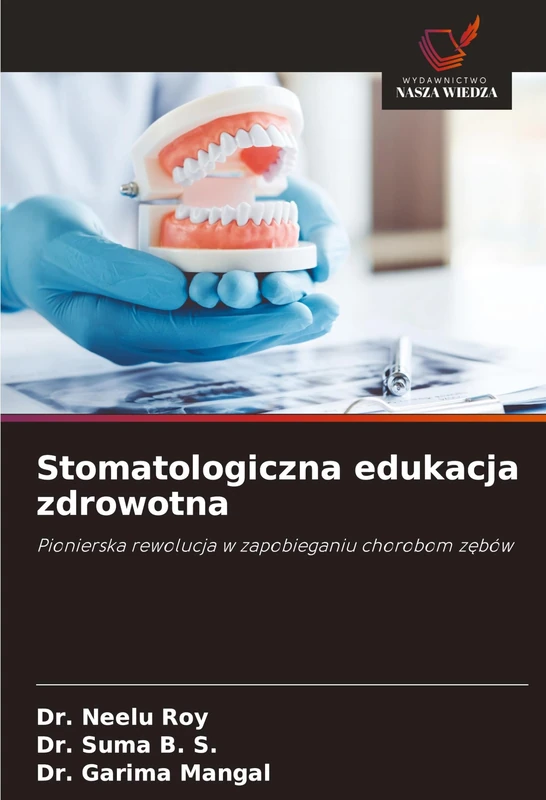 Stomatologiczna edukacja zdrowotna: Pionierska rewolucja w zapobieganiu chorobom z¿bów