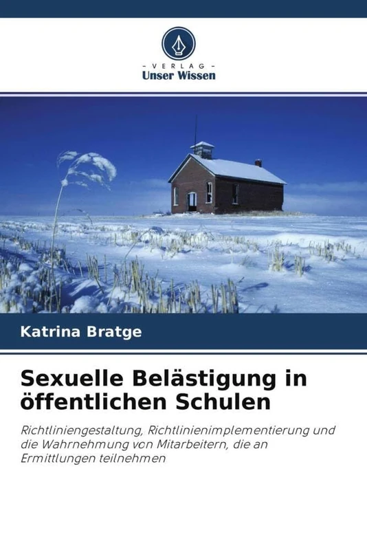 Sexuelle Belästigung in öffentlichen Schulen: Richtliniengestaltung, Richtlinienimplementierung und die Wahrnehmung von Mitarbeitern, die an Ermittlungen teilnehmen