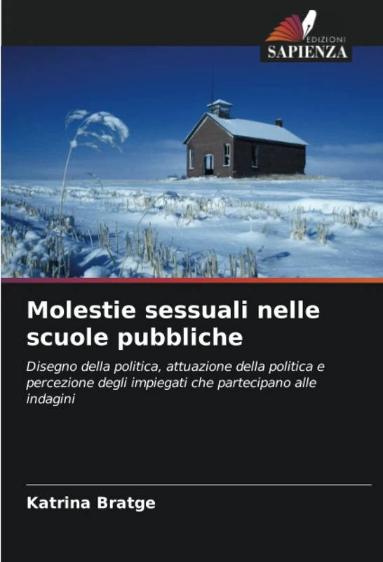 Molestie sessuali nelle scuole pubbliche: Disegno della politica, attuazione della politica e percezione degli impiegati che partecipano alle indagini
