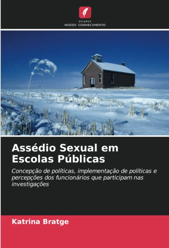 Assédio Sexual em Escolas Públicas: Concepção de políticas, implementação de políticas e percepções dos funcionários que participam nas investigações