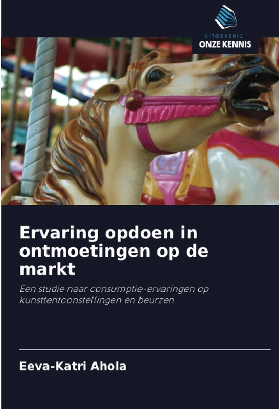 Ervaring opdoen in ontmoetingen op de markt: Een studie naar consumptie-ervaringen op kunsttentoonstellingen en beurzen