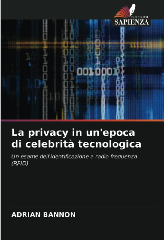 La privacy in un'epoca di celebrità tecnologica: Un esame dell'identificazione a radio frequenza (RFID)