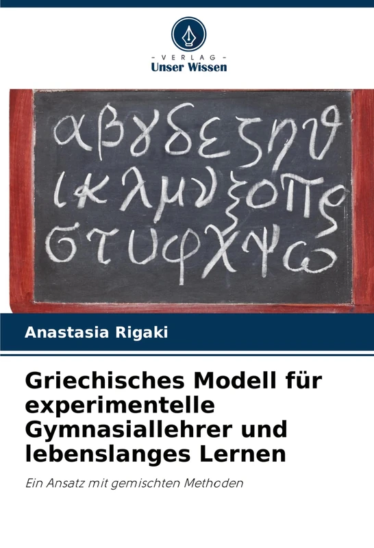 Griechisches Modell für experimentelle Gymnasiallehrer und lebenslanges Lernen: Ein Ansatz mit gemischten Methoden