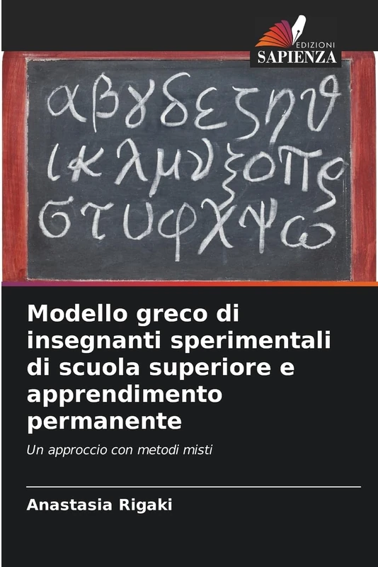 Modello greco di insegnanti sperimentali di scuola superiore e apprendimento permanente: Un approccio con metodi misti