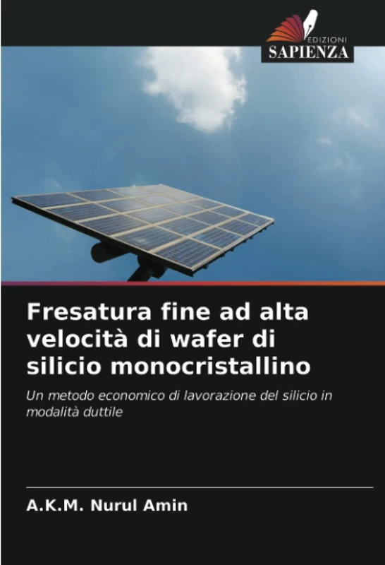 Fresatura fine ad alta velocità di wafer di silicio monocristallino: Un metodo economico di lavorazione del silicio in modalità duttile